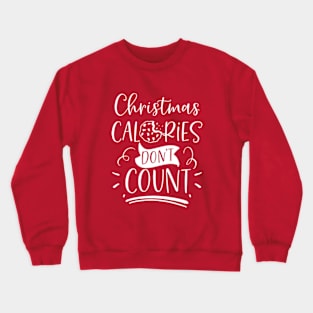 Christmas Calories Don't Cont Crewneck Sweatshirt